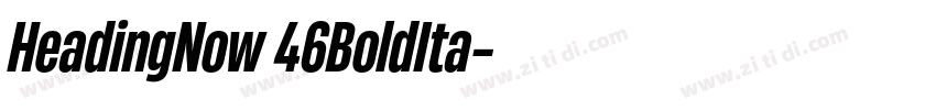 HeadingNow 46BoldIta字体转换 HeadingNow 46BoldIta字体转换